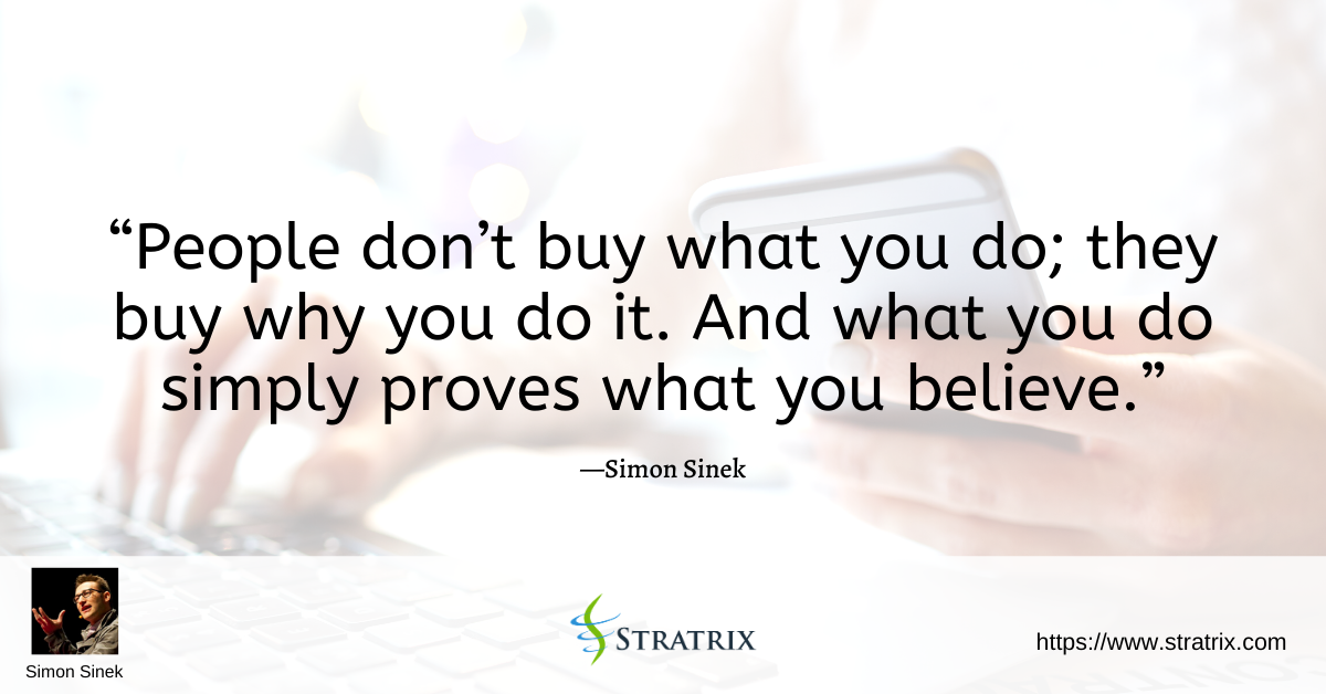 People buy why you do it - Simon Sinek